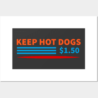 Keep Hot Dogs At 1.50 Posters and Art